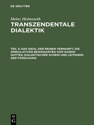 cover image of Das Ideal der reinen Vernunft; die spekulativen Beweisarten vom Dasein Gottes; dialektischer Schein und Leitideen der Forschung